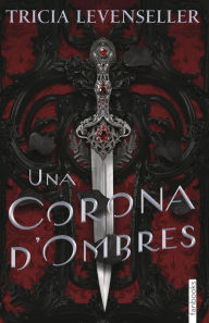 Title: Una corona d'ombres, Author: Tricia Levenseller