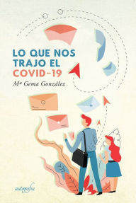 Title: Lo que nos trajo el Covid-19, Author: M Gema González