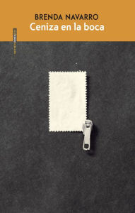 Title: Ceniza en la boca, Author: Brenda Navarro