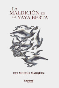 Title: La maldición de la yaya Berta, Author: Eva Miñana Márquez