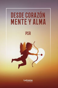 Title: Desde corazón, mente y alma, Author: PSR