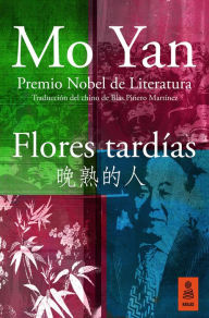 Title: Flores tardías, Author: Mo Yan