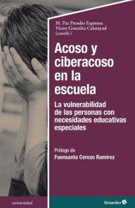 Title: Acoso y ciberacoso en la escuela: La vulnerabilidad de las personas con necesidades educativas especiales, Author: M. Paz Prendes Espinosa