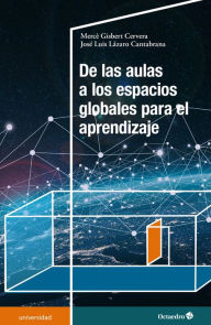 Title: De las aulas a los espacios globales para el aprendizaje, Author: Mercè Gisbert Cervera