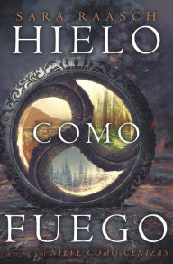 Title: Hielo como fuego, Author: Sara Raasch