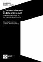 ¿Determinismo o indeterminismo?: Grandes preguntas de la ciencia a la filosofía