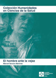 Title: El hombre ante la vejez, Author: Manuel Serrano Martínez