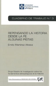 Title: Repensando la historia desde la fe: Algunas pistas, Author: Emilio Martínez Albesa