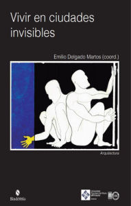 Title: Vivir en las ciudades invisibles, Author: Emilio Delgado Martos