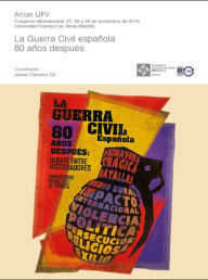 Title: La Guerra Civil española 80 años después: Debate entre historiadores, Author: Javier Cervera Gil