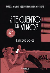 Title: ¿Te cuento un vino?, Author: Enrique López