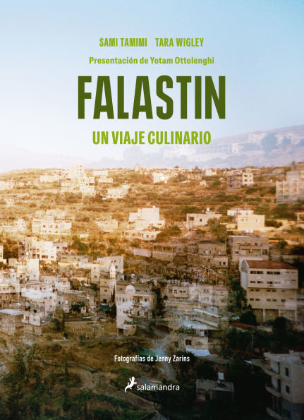 Falastin. Un viaje culinario / Falastin. A Palestinian Cookbook