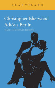 Title: Adiós a Berlín, Author: Christopher Isherwood