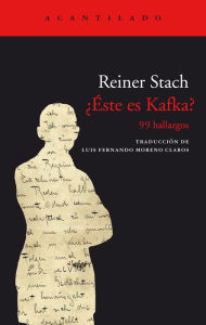 Title: ¿Éste es Kafka?: 99 hallazgos, Author: Reiner Stach
