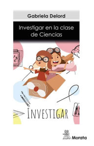 Title: Investigar en la clase de ciencias, Author: Gabriela Delord