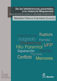 Title: De las interferencias parentales a la violencia filioparental: Manual práctico para un abordaje terapéutico, Author: Mariela Checa Caruana