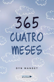 Title: 365 ? Cuatro Meses, Author: Dyn Mandet