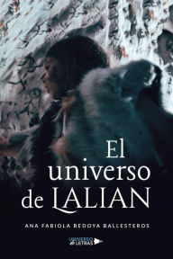 Title: El universo de Lalian, Author: Ana Fabiola Bedoya Ballesteros