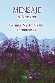 Title: Mensaje, Author: Germán Martín Castro Prometeus