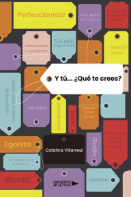 Title: Y tú... ¿Qué te crees?, Author: Catalina Villarreal