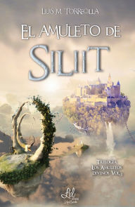 Title: El amuleto de Siliit, Author: Luis M Torrecilla
