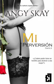 Title: Mi perversión, Author: Angy Skay