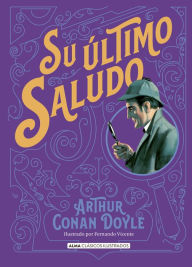 Title: Su ï¿½ltimo saludo, Author: Arthur Conan Doyle