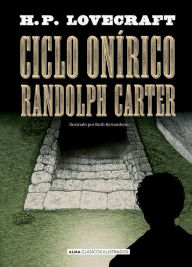 Free download ebooks for android tablet Ciclo Onírico Randolph Carter by H. P. Lovecraft, H. P. Lovecraft PDF 9788418395376