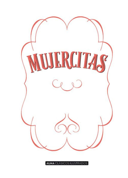 Mujercitas - Nueva ediciï¿½n completa: Nueva traducciï¿½n