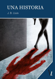 Title: Una historia, Author: J.B. Lluis