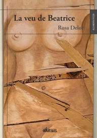 Title: La veu de Beatrice, Author: Rosa Delor