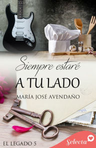 Title: Siempre estaré a tu lado (Serie El legado 5), Author: María José Avendaño