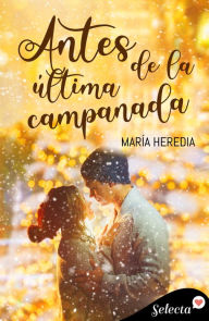 Title: Antes de la última campanada, Author: María Heredia
