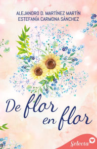 Title: De flor en flor, Author: Estefanía Carmona Sánchez