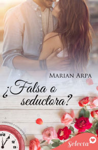 Title: ¿Falsa o seductora? (Contigo a cualquier hora 9), Author: Marian Arpa