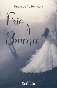 Title: Frío y bruma, Author: Mireia de No Honrubia