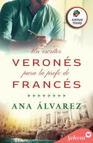 Title: Un escritor veronés para la profe de francés (Adonis tours 1), Author: Ana Álvarez