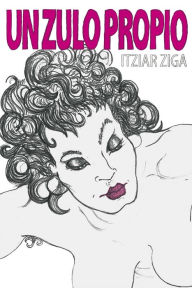 Title: Un zulo propio, Author: Itziar Ziga