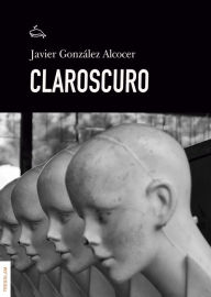 Title: Claroscuro, Author: Javier González Alco