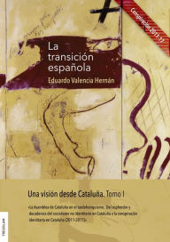 Title: La transición española: Una visión desde Cataluña. Tomo I, Author: Eduardo Valencia Hernán