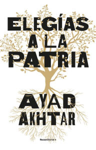 Real book pdf download free Elegías a la patria by Ayad Akhtar