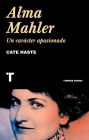 Alma Mahler: Un carácter apasionado
