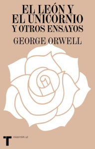Title: El león y el unicornio y otros ensayos, Author: George Orwell