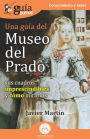 Guï¿½aBurros: Una guï¿½a del Museo del Prado: Sus cuadros imprescindibles y cï¿½mo mirarlos