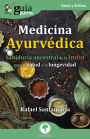 GuíaBurros: Medicina Ayurvédica: Sabiduría ancestral de la India para la salud y la longevidad