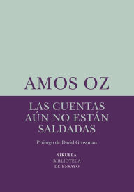 Title: Las cuentas aún no están saldadas, Author: Amos Oz