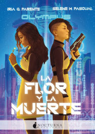 Title: La flor y la muerte, Author: Iria G. Parente