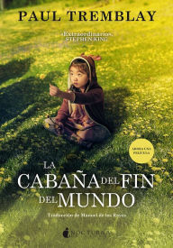 Title: La cabaña del fin del mundo / The Cabin at the End of the World, Author: Paul Tremblay