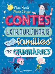 Title: Contes extraordinaris per a famï¿½lies no ordinï¿½ries, Author: Elisa Binda