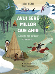 Title: Avui seré millor que ahir, Author: Jesús Ballaz